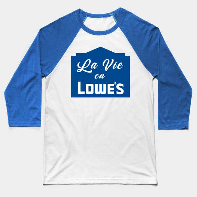 La Vie en Lowe's Baseball T-Shirt by M. Cobb Design